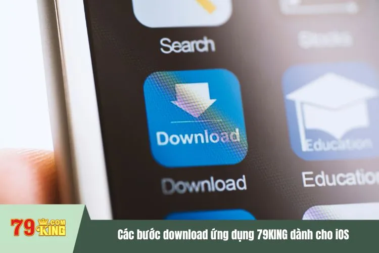 Các bước download ứng dụng 79KING dành cho iOS