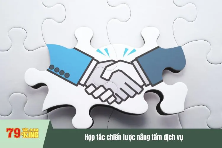 Hợp tác chiến lược nâng tầm dịch vụ