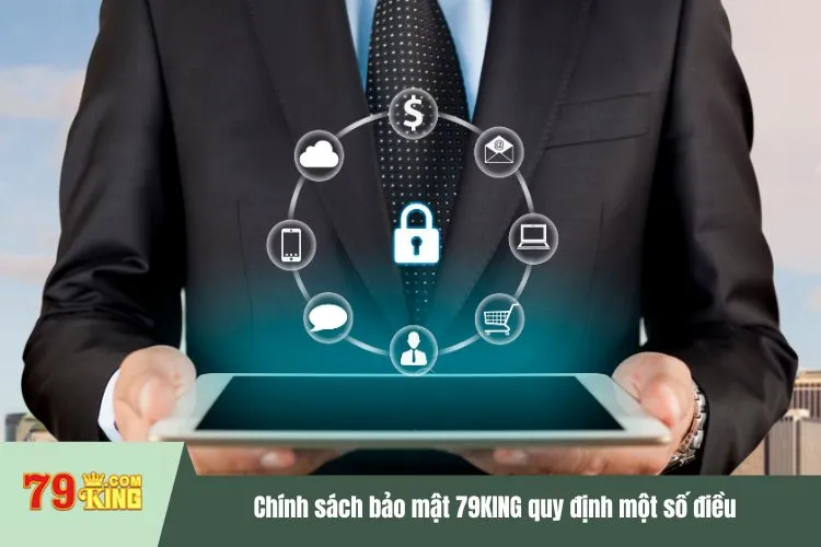 Chính sách bảo mật 79KING quy định một số điều